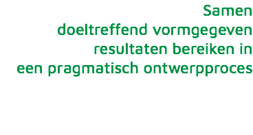 Samen doeltreffend vormgegeven resultaten bereiken in een pragmatisch ontwerpproces 